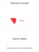 Topina Volpina - Ritornerò a scuola!
