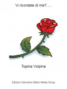 Topina Volpina - Vi ricordate di me?.....