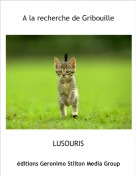 LUSOURIS - A la recherche de Gribouille
