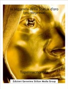 Topolinacricetina - la leggenda della Statua d'oro
(più sorpresa)