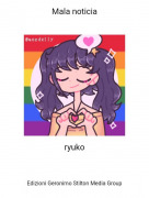 ryuko - Mala noticia