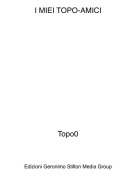 Topo0 - I MIEI TOPO-AMICI