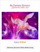 Cony Stilton - My Fantasy Unicorn: ¿Quieres salir tú?