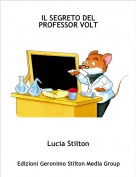 Lucia Stilton - IL SEGRETO DEL 
PROFESSOR VOLT