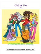 Presentado por: Shafita - Club de TeaTv