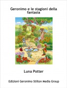 Luna Potter - Geronimo e le stagioni della fantasia