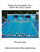 Piccola topa - Nuoto sincronizzato con i topini del sito!!1 parte