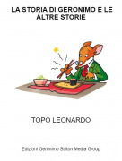 TOPO LEONARDO - LA STORIA DI GERONIMO E LE ALTRE STORIE