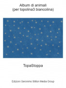 TopaStoppa - Album di animali(per topolina3 biancolina)