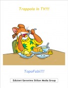 TopoFabi!!! - Trappola in TV!!!
