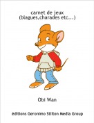 Obi Wan - carnet de jeux
(blagues,charades etc...)