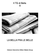LA BELLA FRA LE BELLE - Il TG di Bella 6