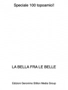 LA BELLA FRA LE BELLE - Speciale 100 topoamici!