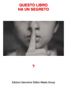 ? - QUESTO LIBROHA UN SEGRETO