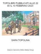 SARA TOPOLINA - TOPOLIBRI PUBBLICATI ALLE 22 00 IL 10 FEBBRAIO 2023