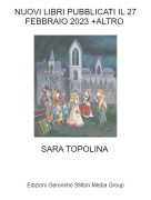 SARA TOPOLINA - NUOVI LIBRI PUBBLICATI IL 27 FEBBRAIO 2023 +ALTRO