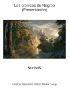 NurisaN - Las cronicas de Nogrob(Presentación)