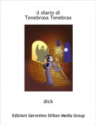 dick - il diario di
Tenebrosa Tenebrax