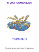 VioletPamLove - IL MIO COMPLEANNO!