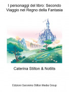 Caterina Stilton &amp; Notlits - I personaggi del libro: Secondo Viaggio nel Regno della Fantasia