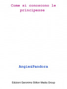 Angie&amp;Pandora - Come si conoscono le principesse