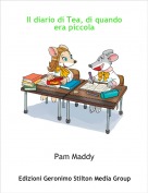Pam Maddy - Il diario di Tea, di quando era piccola
