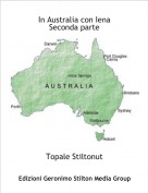 Topale Stiltonut - In Australia con Iena
Seconda parte