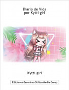 Kytti girl - Diario de Vida 
por Kytti girl