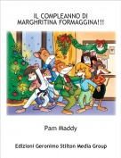 Pam Maddy - IL COMPLEANNO DI MARGHRITINA FORMAGGINA!!!