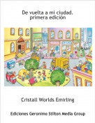 Cristall Worlds Emirling - De vuelta a mi ciudad. primera edición