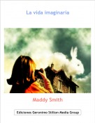 Maddy Smith - La vida imaginaria