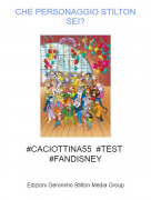 #CACIOTTINA55 #TEST #FANDISNEY - CHE PERSONAGGIO STILTON SEI?