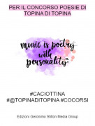 #CACIOTTINA #@TOPINADITOPINA #COCORSI - PER IL CONCORSO POESIE DI TOPINA DI TOPINA