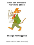 Shangai Formaggioso - I miei libri preferiti di Geronimo Stilton