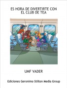 UMF VADER - ES HORA DE DIVERTIRTE CON EL CLUB DE TEA