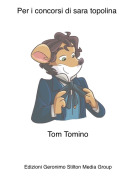 Tom Tomino - Per i concorsi di sara topolina