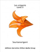 Sourisenorigami - Les origamis
tome II