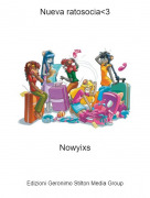 Nowyixs - Nueva ratosocia&lt;3