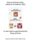 Le due topine superfantastiche: Giuly ed Elvira - Giuly and Elvira's blog -edizione di Febbraio 2022