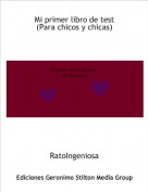 RatoIngeniosa - Mi primer libro de test
(Para chicos y chicas)
