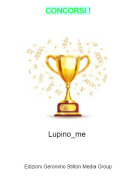 Lupino_me - CONCORSI !