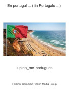 lupino_me portugues - En portugal ... ( in Portogalo ...)