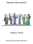 Auteure: Jennie - Opération fête surprise!!!