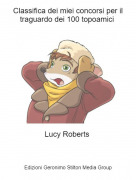 Lucy Roberts - Classifica dei miei concorsi per il traguardo dei 100 topoamici