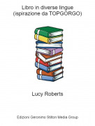 Lucy Roberts - Libro in diverse lingue(ispirazione da TOPGORGO)