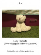 Lucy Roberts (il vero,leggete il libro Scusatee!) - Joe