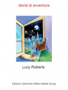Lucy Roberts - storia di avventura