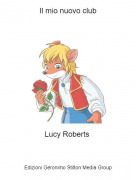 Lucy Roberts - Il mio nuovo club