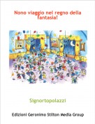 Signortopolazzi - Nono viaggio nel regno della fantasia!