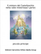 piccolo principe - Il mistero del Castelteschio nella valle misteriosa(1 parte)